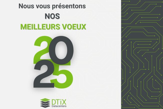 Meilleurs voeux – Performance résilience, optimisation énergétique – Bonne année 2025 – DTiX – DTiX Datacenters Image des meilleurs voeux - Performance résilience, optimisation énergétique - Bonne année 2025 - DTiX - DTiX Datacenters