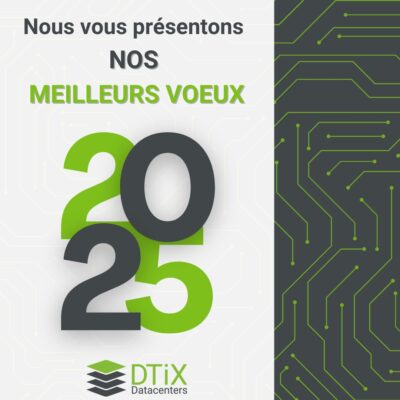 Image des meilleurs voeux - Performance résilience, optimisation énergétique - Bonne année 2025 - DTiX - DTiX Datacenters